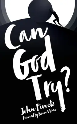 Dieu peut-il essayer ? - Can God Try?