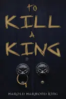 Tuer un roi - To Kill a King