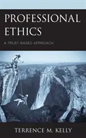 L'éthique professionnelle : Une approche basée sur la confiance - Professional Ethics: A Trust-Based Approach