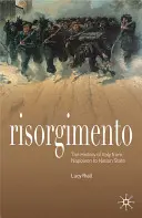 Risorgimento : L'histoire de l'Italie de Napoléon à l'État-nation - Risorgimento: The History of Italy from Napoleon to Nation State