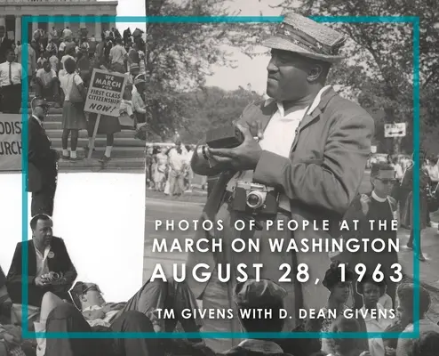 Photos des participants à la marche sur Washington du 28 août 1963 - Photos of People at the March on Washington August 28, 1963