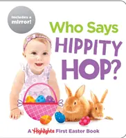 Qui dit Hippity Hop ? Un livre de Pâques qui met l'accent sur les premières choses - Who Says Hippity Hop?: A Highlights First Easter Book