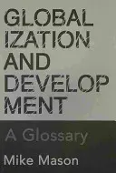 Mondialisation et développement - Glossaire - Globalization and Development - A Glossary