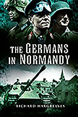 Les Allemands en Normandie - The Germans in Normandy