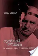 Cynical Acumen : Le guide anarchique de la médecine clinique - Cynical Acumen: The Anarchic Guide to Clinical Medicine