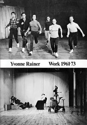 Yvonne Rainer : Œuvre 1961-73 - Yvonne Rainer: Work 1961-73