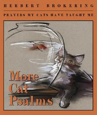 Plus de Psaumes pour chats : Prières que mes chats m'ont apprises - More Cat Psalms: Prayers My Cats Have Taught Me