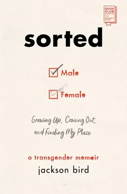 Sorted : Grandir, faire son coming out et trouver sa place : Un mémoire transgenre - Sorted: Growing Up, Coming Out, and Finding My Place: A Transgender Memoir