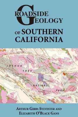 Géologie des bords de route en Californie du Sud - Roadside Geology of Southern California