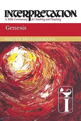 Genèse : Interprétation : Un commentaire biblique pour l'enseignement et la prédication - Genesis: Interpretation: A Bible Commentary for Teaching and Preaching