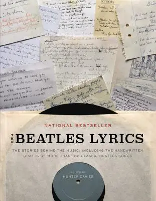 Les paroles des Beatles : Les histoires derrière la musique, y compris les brouillons manuscrits de plus de 100 chansons classiques des Beatles - The Beatles Lyrics: The Stories Behind the Music, Including the Handwritten Drafts of More Than 100 Classic Beatles Songs