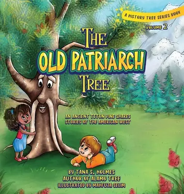 L'arbre du vieux patriarche : Un vieux pin du Teton raconte des histoires de l'Ouest américain - The Old Patriarch Tree: An Ancient Teton Pine Shares Stories of the American West