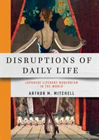 Perturbations de la vie quotidienne : Le modernisme littéraire japonais dans le monde - Disruptions of Daily Life: Japanese Literary Modernism in the World