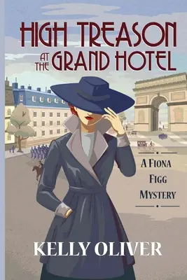 Haute trahison au Grand Hôtel : Un mystère de Fiona Figg - High Treason at the Grand Hotel: A Fiona Figg Mystery