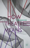 La signification du théâtre - How Theatre Means