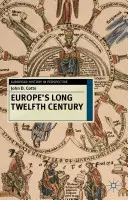 Le long douzième siècle européen : Ordre, anxiété et adaptation, 1095-1229 - Europe's Long Twelfth Century: Order, Anxiety and Adaptation, 1095-1229