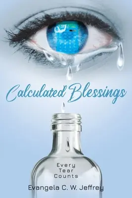 Calculated Blessings : Chaque larme compte - Calculated Blessings: Every Tear Counts