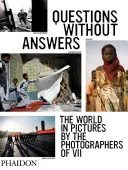 Questions sans réponses : Le monde en images par les photographes de VII - Questions Without Answers: The World in Pictures by the Photographers of VII