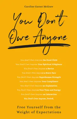 Vous ne devez rien à personne : Se libérer du poids des attentes - You Don't Owe Anyone: Free Yourself from the Weight of Expectations