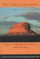 L'expérience Chaco : Paysage et idéologie au centre du monde - The Chaco Experience: Landscape and Ideology at the Center Place