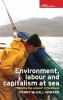 Environnement, travail et capitalisme en mer : « Working the Ground » en Écosse - Environment, Labour and Capitalism at Sea: 'Working the Ground' in Scotland