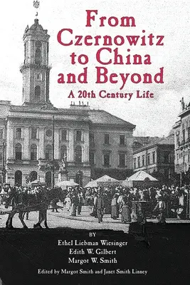De Czernowitz à la Chine et au-delà : Une vie au 20e siècle - From Czernowitz to China and Beyond: A 20th Century Life
