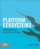 Écosystèmes de plates-formes : Aligner l'architecture, la gouvernance et la stratégie - Platform Ecosystems: Aligning Architecture, Governance, and Strategy