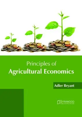 Principes de l'économie agricole - Principles of Agricultural Economics