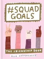 #Objectifs de l'équipe - Le livre de l'amitié - #Squad Goals - The Friendship Book