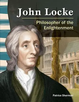 John Locke : Philosophe des Lumières - John Locke: Philosopher of the Enlightenment