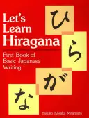 Apprenons les Hiragana : Premier livre de l'écriture japonaise de base - Let's Learn Hiragana: First Book of Basic Japanese Writing