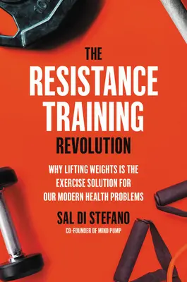 La révolution de l'entraînement par résistance : La méthode sans cardio pour brûler les graisses et préserver votre corps de l'âge, en seulement 60 minutes par semaine. - The Resistance Training Revolution: The No-Cardio Way to Burn Fat and Age-Proof Your Body--In Only 60 Minutes a Week