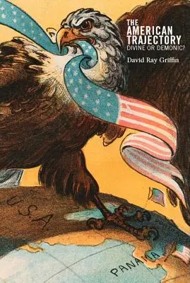 La trajectoire américaine : Divine ou démoniaque ? - The American Trajectory: Divine or Demonic?