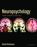 La neuropsychologie : De la théorie à la pratique - Neuropsychology: From Theory to Practice