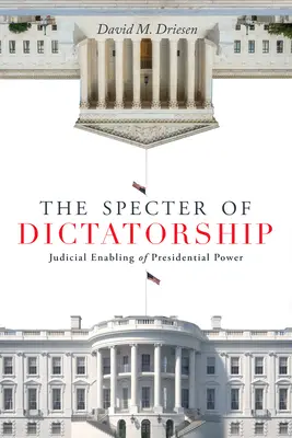 Le spectre de la dictature : L'habilitation judiciaire du pouvoir présidentiel - The Specter of Dictatorship: Judicial Enabling of Presidential Power