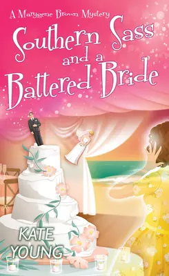 Southern Sass and a Battered Bride (Le culot du sud et une mariée battue) - Southern Sass and a Battered Bride