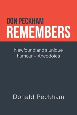 Don Peckham se souvient : L'humour unique de Terre-Neuve - Anecdotes - Don Peckham Remembers: Newfoundland's Unique Humour - Anecdotes