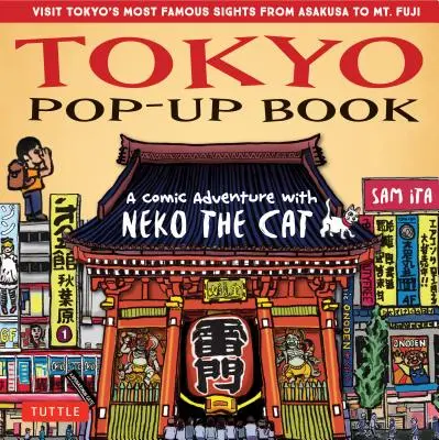 Livre pop-up de Tokyo : Une aventure en bande dessinée avec Neko le chat - Une visite en manga des sites les plus célèbres de Tokyo - d'Asakusa au Mont Fuji - Tokyo Pop-Up Book: A Comic Adventure with Neko the Cat - A Manga Tour of Tokyo's Most Famous Sights - From Asakusa to Mt. Fuji