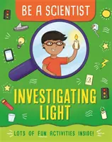 Sois un scientifique : Enquêter sur la lumière - Be a Scientist: Investigating Light