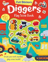 Felt Stickers Diggers Play Scene Book (en anglais) - Felt Stickers Diggers Play Scene Book