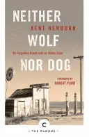 Ni loup ni chien - Sur les routes oubliées avec un ancien indien - Neither Wolf Nor Dog - On Forgotten Roads with an Indian Elder