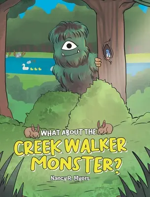 Qu'en est-il du monstre Creek Walker ? - What About the Creek Walker Monster?