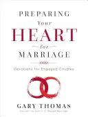 Préparer son cœur au mariage : Devotions pour les couples fiancés - Preparing Your Heart for Marriage: Devotions for Engaged Couples