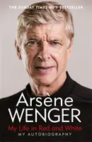 Ma vie en rouge et blanc - L'autobiographie la plus vendue du Sunday Times - My Life in Red and White - The Sunday Times Number One Bestselling Autobiography