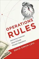 Règles des opérations : Créer de la valeur pour le client grâce à des opérations flexibles - Operations Rules: Delivering Customer Value through Flexible Operations