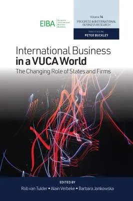 Le commerce international dans un monde en vase clos : L'évolution du rôle des États et des entreprises - International Business in a Vuca World: The Changing Role of States and Firms