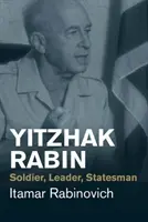 Yitzhak Rabin : Soldat, dirigeant, homme d'État - Yitzhak Rabin: Soldier, Leader, Statesman