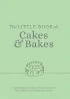 Little Book of Cakes and Bakes - Recettes et histoires provenant des cuisines de certains des meilleurs boulangers et pâtissiers du pays. - Little Book of Cakes and Bakes - recipes and stories from the kitchens of some of the nation's best bakers and cake-makers