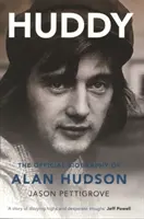Huddy : La biographie officielle d'Alan Hudson - Huddy: The Official Biography of Alan Hudson