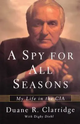 Un espion pour toutes les saisons : Ma vie à la CIA - A Spy for All Seasons: My Life in the CIA
